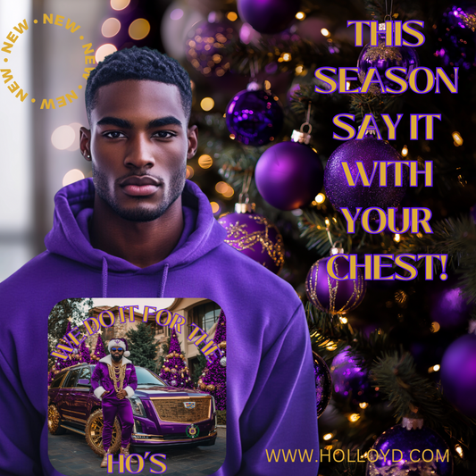 WE DO IT FOR THE HO’S HOLIDAY HOODIE (Omega Psi Phi)